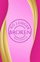 NO LONGER BROKEN 1952752191 Book Cover
