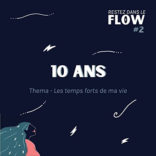RDLF | #2 - 10 ans - Thema Les temps forts de ma vie