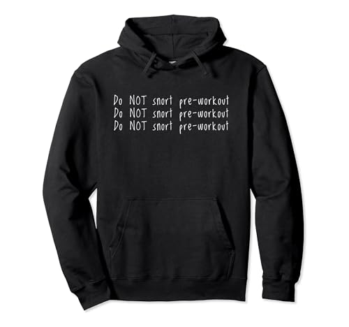 Funny Fitness Do NOT Snort Preworkout Weightlifters Design Pullover Hoodie
