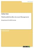 Marktumfeld im Key Account Management: Beispielmarkt für ERP-Systeme (German Edition)