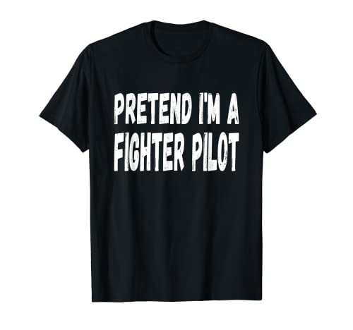 Lazy Pretend I'm A Fighter Pilot Halloween o fiesta de disfraces Camiseta