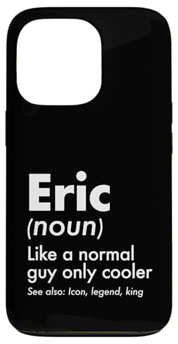 Eric Like A Normal Guy Only Cooler Legend King �t�@�[�X�g�l�[�� �X�}�z�P�[�X iPhone 13 Pro �p