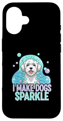 I Make Dogs Sparkle Groomer Dog Washing Pet Stylist �X�}�z�P�[�X iPhone 16 �p