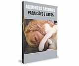  Alimentos Caseiros Para Cães e Gatos (Portuguese Edition)