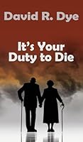 It's Your Duty to Die 1835388760 Book Cover