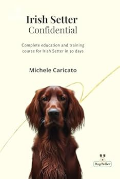 Paperback Irish Setter Confidential: Complete education and training course for Irish Setter in 50 days Book