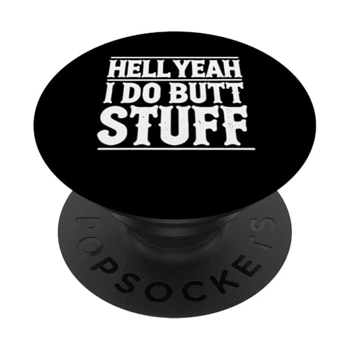 Hell Yeah I Do Butt Stuff Culo Fetiche Anal PopSockets PopGrip Intercambiable