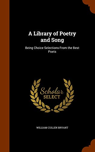 A Library of Poetry and Song: Being Choice Sele... 1343702305 Book Cover