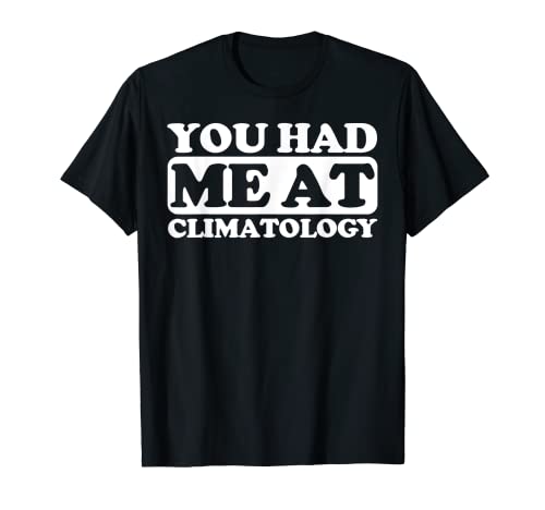 Vous m'avez eu à Climatology T-Shirt