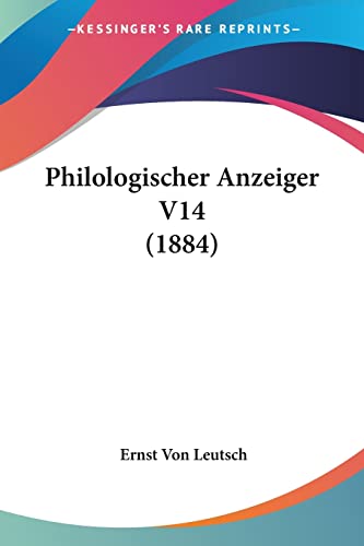 Philologischer Anzeiger V14 (1884) (German Edition)