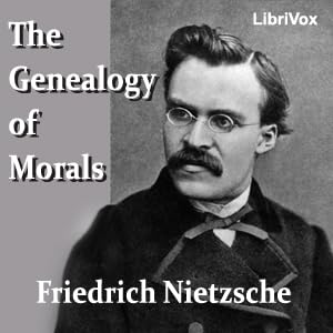 Genealogy of Morals - Friedrich Wilhelm Nietzsche