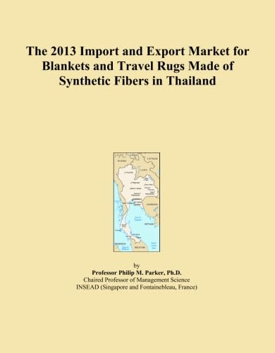 The 2013 Import and Export Market for Blankets and Travel Rugs Made of Synthetic Fibers in Thailand