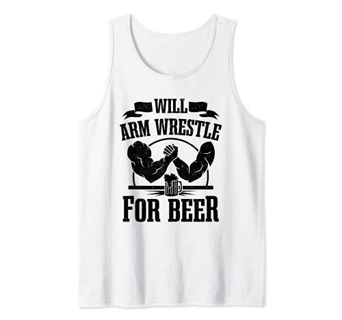 Arm Wrestler Arm Press Arm Wrestle For Beer Armwrestling Tank Top