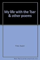 My Life With The Tsar and other Poems 0898230101 Book Cover