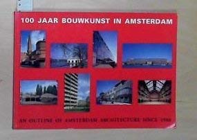 Paperback 100 Jaar Bouwkunst in Amsterdam =: An Outline of Amsterdam Architecture Since 1900 Book