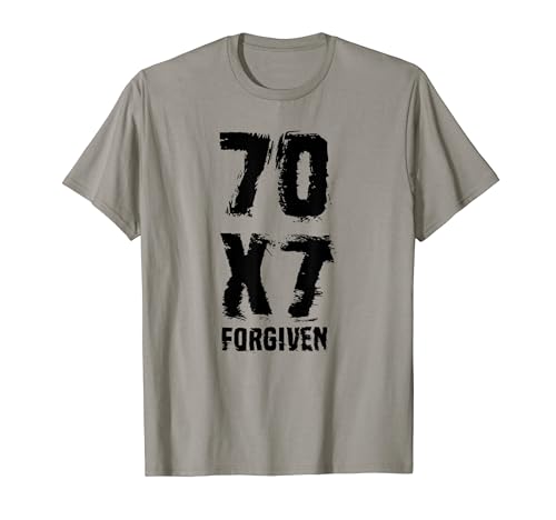 Seventy Times Seven Forgiveness 70x7 Forgiven Matthew 18:22 T-Shirt
