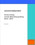 Prüfungsvorbereitung Fachinformatiker Anwendungsentwicklung 2012 alle Themen!