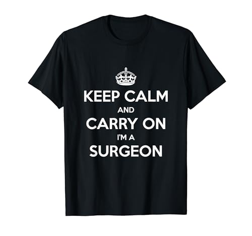 Keep Calm and Carry On I'm a Surgeon - �ʔ��� T�V���c