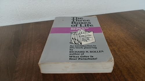 The Three Boxes of Life and How to Get Out of Them: An Introduction to Life/Work Planning