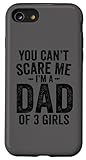 m/v scarabeo 9 Fácil instalación Carcasa para iPhone SE (2020) / 7 / 8 You Can\'t Scare Me I\'m a Dad of 3 Girls Father\'s Day