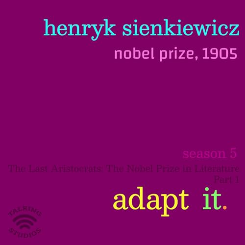53. Nobel Prize 1905: Henryk Sienkiewicz
