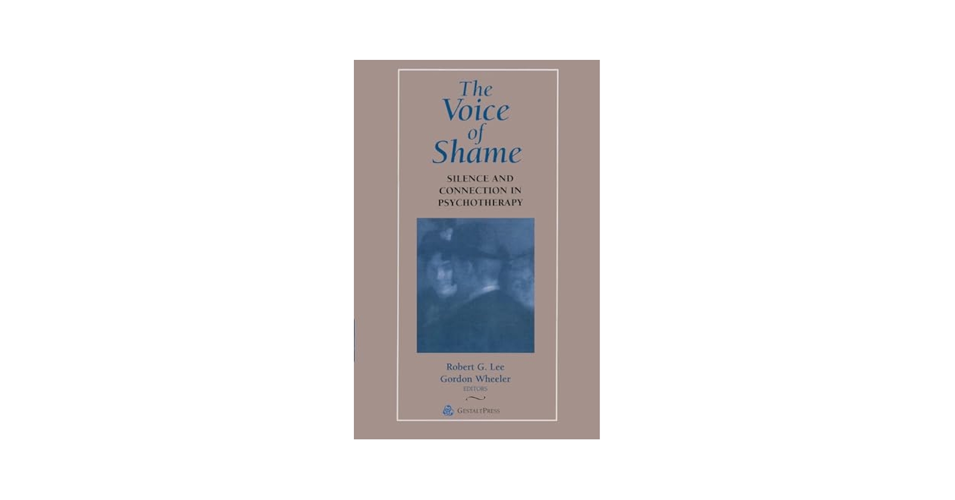 The Voice of Shame: Silence and Connection in Psychotherapy