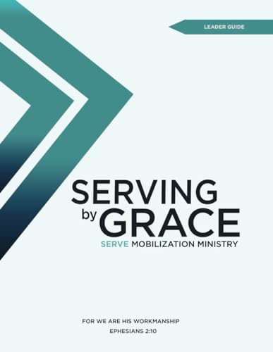 Serving by GRACE - Leader Guide: Discovering Your God-Given Design