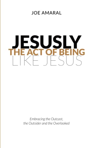 Jesusly: The Act of Being Like Jesus