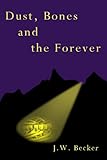  Dust, Bones and the Forever (English Edition)