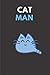 Cat Man: Cute Funny Cat A5 (6 x 9 in) Journal to write in with 120 pages