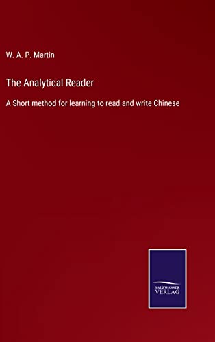 The Analytical Reader: A Short method for learning to read and write Chinese
