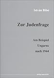 marx judenfrage pdf  Zur Judenfrage: Am Beispiel Ungarns nach 1944