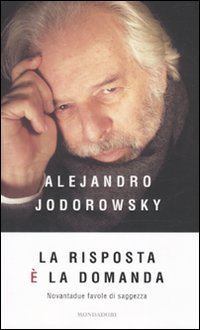 La risposta è la domanda. Novantadue favole di saggezza La risposta è la domanda. Novantadue favole di saggezza