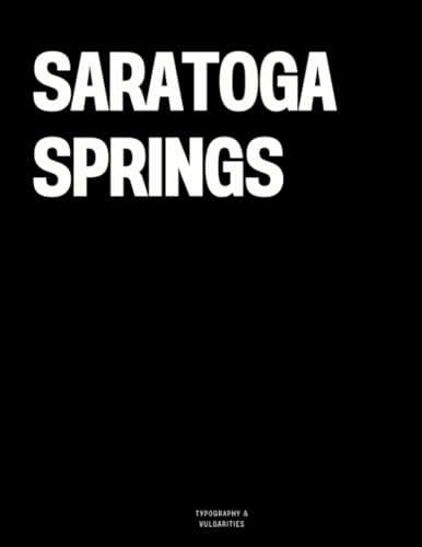 Saratoga Springs: The Coffee Table Book