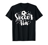 Soccer Tia Of A Soccer Player Tia Soccer Tia Aunt T-Shirt