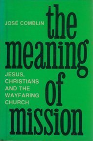 The meaning of mission: Jesus, Christians, and ... 088344304X Book Cover