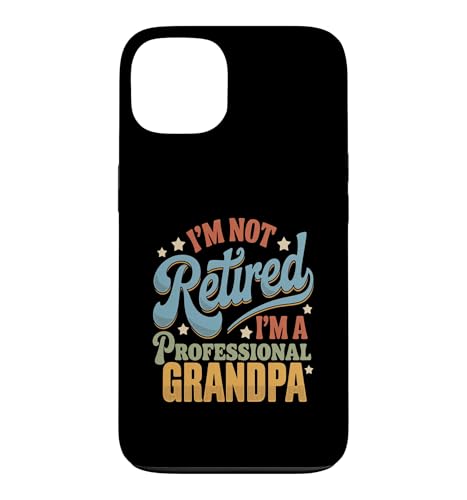 I'm Not Retired I'm a Professional Grandpa ���̓� �X�}�z�P�[�X iPhone 13 �p
