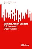 Climate Action Leaders: Solutions and Opportunities (SpringerBriefs in Energy)