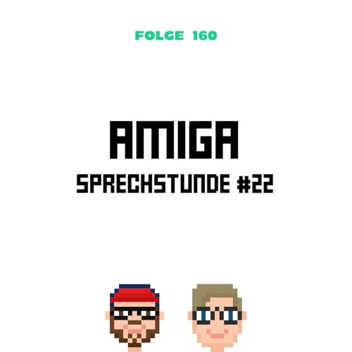 Amiga Sprechstunde 22 (Folge 160)