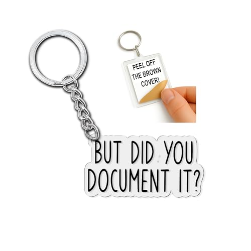 But Did You Document It Keychain Funny Quote Office Humor