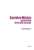  Carrière Miséry, destruction de la ville sauvage