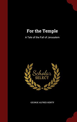 For the Temple: A Tale of the Fall of Jerusalem 1297719077 Book Cover
