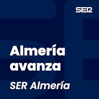 Almer&iacute;a avanza Audiolibro Por Cadena SER arte de portada