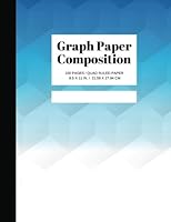Graph Paper Composition: Grid Paper Notebook, Quad Ruled, 100 Sheets Graph Paper (Large, 8.5 x 11) 172640806X Book Cover