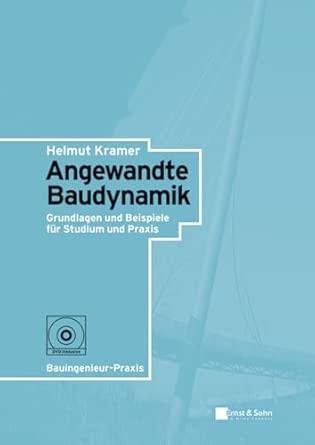 Angewandte Baudynamik: Grundlagen und Praxisbeispiele für Studium und Praxis (Bauingenieur–Praxis) book cover