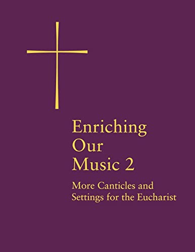 Enriching Our Music 2: More Canticles and Settings for the Eucharist