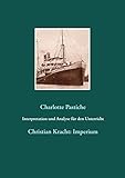 Interpretation und Analyse für den Unterricht: Christian Kracht: Imperium - Charlotte Pastiche 