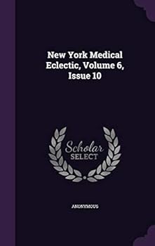 Hardcover New York Medical Eclectic, Volume 6, Issue 10 Book
