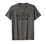World's Okayest Intern T-Shirt