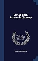 Lewis & Clark, Partners in Discovery 0688043844 Book Cover